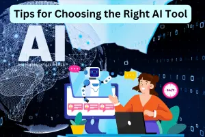 How to Choose Right Ai tool for your Needs