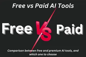 Free vs Paid AI Tools: Best Free & Paid AI Tools for 2025