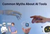 Common Myths About AI Tools – Debunking the Lies - Post Thumbnail