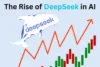 The Rise of DeepSeek in AI: Affordable, Open-Source AI Solutions for Everyone - Post Thumbnail