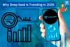 Why Deep Seek is Trending in 2025: A Detailed Analysis - Post Thumbnail