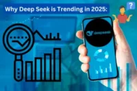 Why Deep Seek is Trending in 2025: A Detailed Analysis